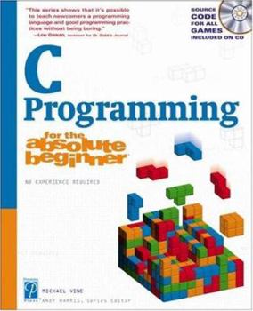 Paperback C Programming for the Absolute Beginner [With CDROM] Book