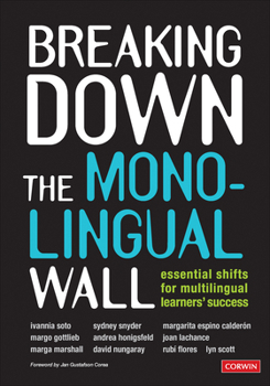 Paperback Breaking Down the Monolingual Wall: Essential Shifts for Multilingual Learners&#8242; Success Book