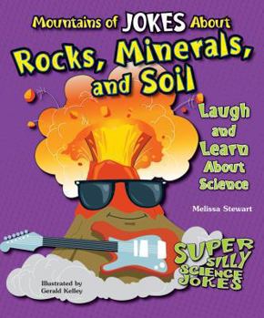 Library Binding Mountains of Jokes about Rocks, Minerals, and Soil: Laugh and Learn about Science Book