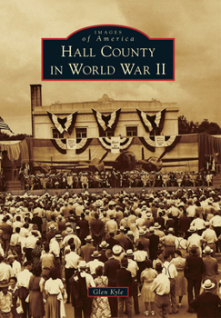 Hall County in World War II - Book  of the Images of America: Georgia