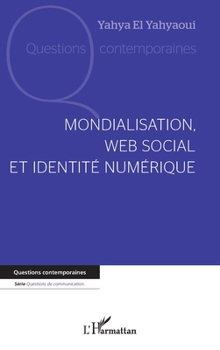 Paperback Mondialisation, web social et identité numérique [French] Book