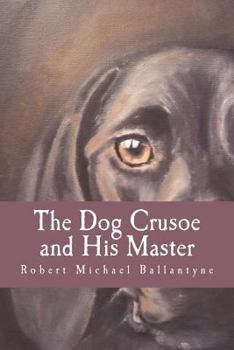 Paperback The Dog Crusoe and His Master Book
