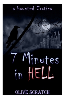 Paperback 7 Minutes In Hell (A Haunted Erotica) Book