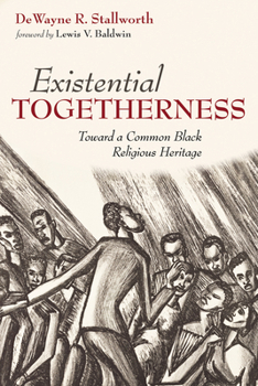 Paperback Existential Togetherness: Toward a Common Black Religious Heritage Book