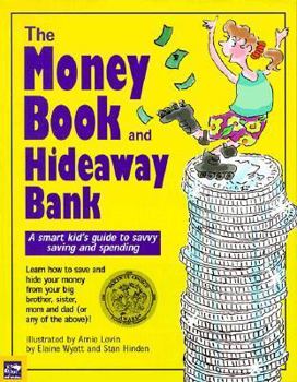 Paperback The Money Book and Hideaway Bank: A Smart Kid's Guide to Savvy Saving and Spending [With Plastic Bank with Coin Slots] Book