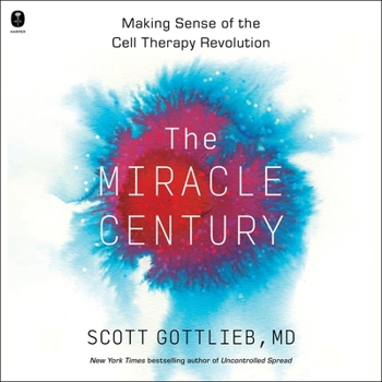 Audio CD The Miracle Century: Making Sense of the Cell Therapy Revolution Book