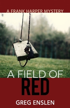 A Field of Red - Book #1 of the Frank Harper Mysteries