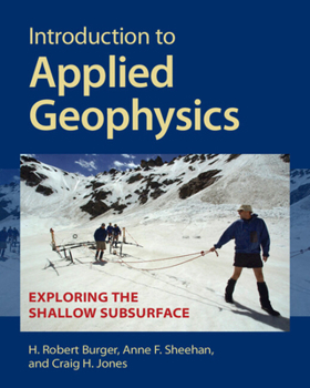 Paperback Introduction to Applied Geophysics: Exploring the Shallow Subsurface Book