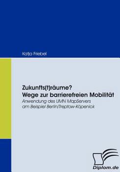 Zukunfts(t)R Ume? Wege Zur Barrierefreien Mobilit T