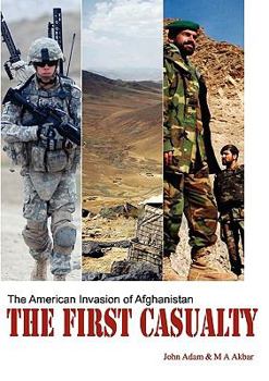 Paperback The First Casualty: The American Invasion of Afghanistan Book