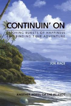 Paperback Continuin' On: Enjoying Bursts of Happiness and Finding True Adventure Book