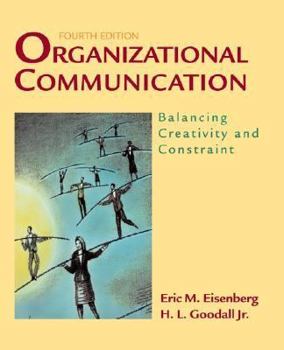 Hardcover Organizational Communication: Balancing Creativity and Constraint Book