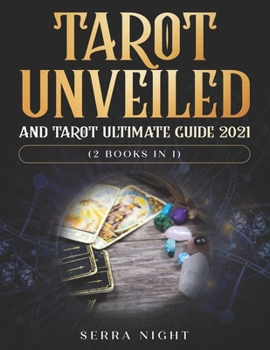 Paperback Tarot Unveiled AND Tarot Ultimate Guide 2021: (2 Books IN 1) Book