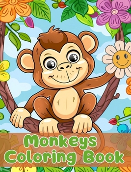 Hardcover Monkeys Coloring Book: Simple Monkeys Coloring Pages For Kids Ages 1-3 Book