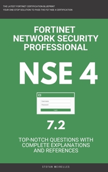 Paperback Nse 4: Fortinet: Fortigate: Fortinet Network Security Professional NSE 4 7.2 Actual Exam Questions Book