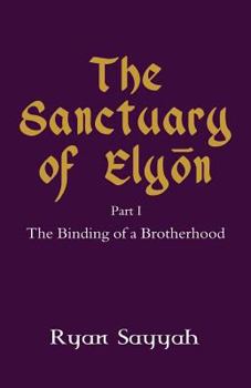 Paperback The Sanctuary of Elyon: The Binding of a Brotherhood Book