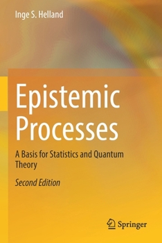 Paperback Epistemic Processes: A Basis for Statistics and Quantum Theory Book