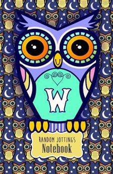 Paperback Random Jottings Notebook: Adorable Owl Monograms: Initial Letter W Book