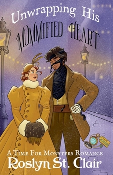 Unwrapping His Mummified Heart (A Time for Monsters Romance)