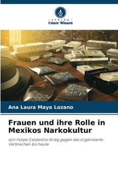Frauen und ihre Rolle in Mexikos Narkokultur (German Edition)