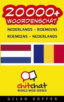 20000+ Nederlands - Roemeens Roemeens - Nederlands Woordenschat