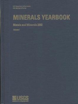 Minerals Yearbook, 2002, V. 1, Metals and Minerals