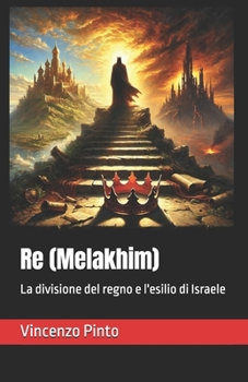 Re (Melakhim): La divisione del regno e l'esilio di Israele (Tanakhica) (Italian Edition)