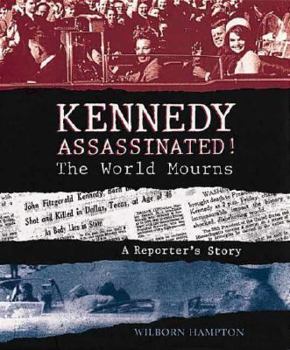 Paperback Kennedy Assassinated! The World Mourns: A Reporter's Story Book