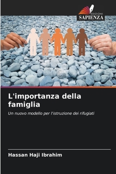 L'importanza della famiglia: Un nuovo modello per l'istruzione dei rifugiati (Italian Edition)