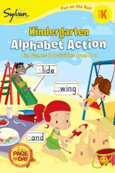 Paperback Kindergarten Alphabet Action (Sylvan Fun on the Run Series) (Fun on the Run Language Arts) Book