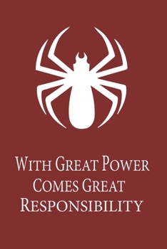 With Great Power Comes Great Responsibility: Funny Gift for Men, Teens and Boys, Superhero Birthday Gift, 110 Pages, Blank Lined Journal (6x9) (Superheroes Notebooks)
