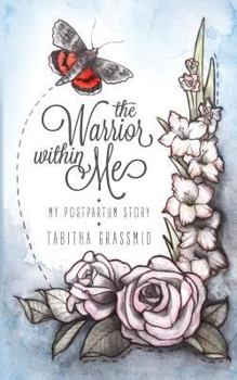Paperback The Warrior Within Me: My Postpartum Story Book