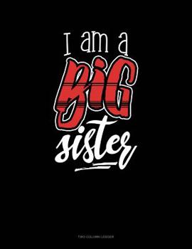Paperback I Am A Big Sister: Two Column Ledger Book