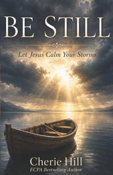 Paperback Be Still: Let Jesus Calm Your Storms Book