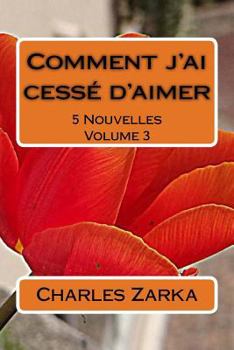 Paperback Comment j'ai cessé d'aimer [French] Book
