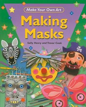 Making Masks - Book  of the Make Your Own Art