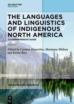 The Languages and Linguistics of Indigenous North America: A Comprehensive Guide, Vol 1 - Book #13 of the World of Linguistics