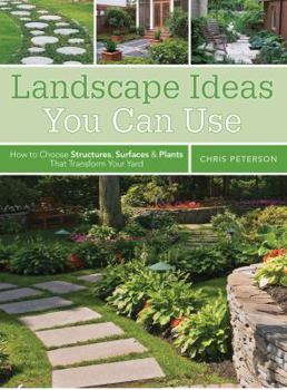 Paperback Landscape Ideas You Can Use: How to Choose Structures, Surfaces & Plants That Transform Your Yard Book