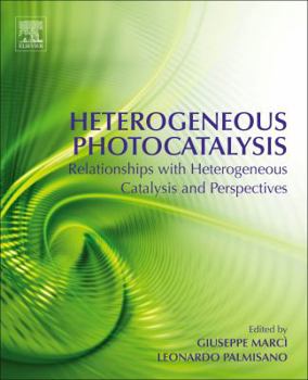 Paperback Heterogeneous Photocatalysis: Relationships with Heterogeneous Catalysis and Perspectives Book