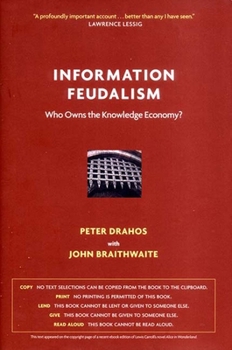 Hardcover Information Feudalism: Who Owns the Knowledge Economy? Book