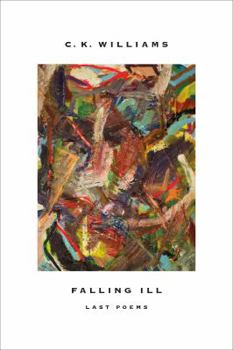 Hardcover Falling Ill: Last Poems Book