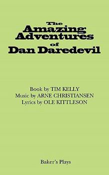 Paperback The Amazing Adventures of Dan Daredevil Book