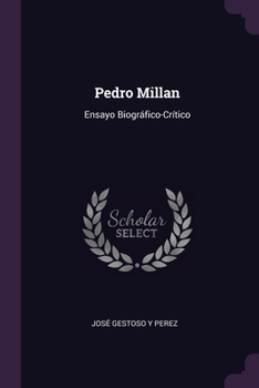 Paperback Pedro Millan: Ensayo Biográfico-Crítico Book