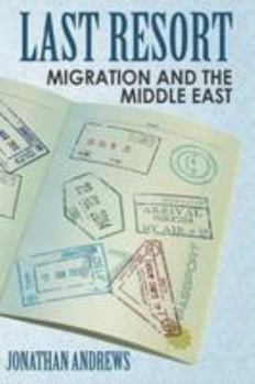 Paperback Last Resort: Migration and the Middle East Book