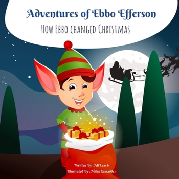 Paperback Adventures of Ebbo Efferson: How Ebbo changed Christmas Book