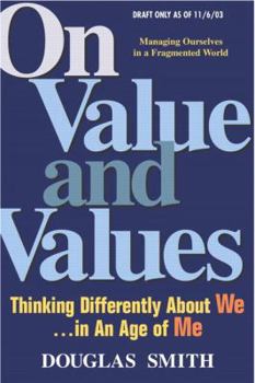 Hardcover On Value and Values: Thinking Differently about We in an Age of Me Book