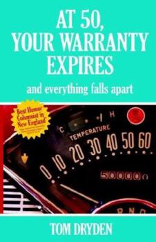 Paperback At 50, Your Warranty Expires and Everything Falls Apart Book