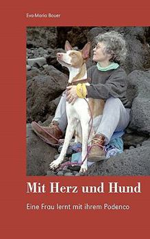 Paperback Mit Herz und Hund: Eine Frau lernt mit ihrem Podenco [German] Book