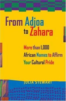 Hardcover From Adjoa to Zahara: More Than 1000 African Names to Affirm Your Cultural Pride Book