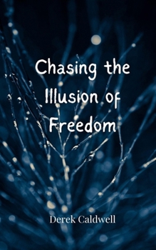 Paperback Chasing the Illusion of Freedom Book